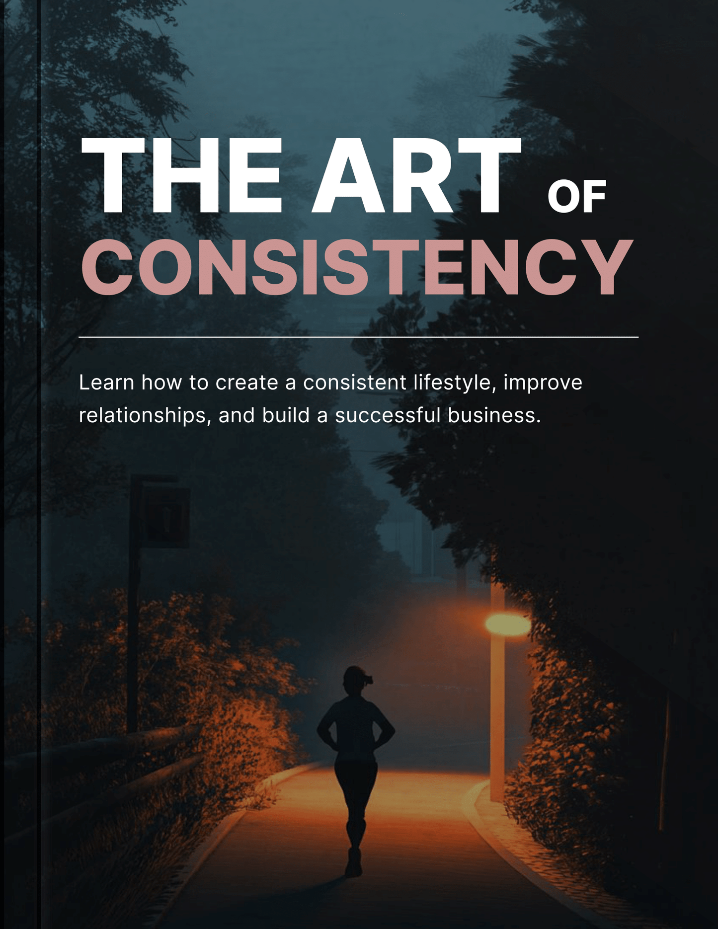 The Art of Consistency - Master the Habit of Continuous Growth